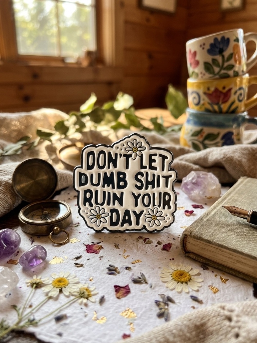 Don't Let Dumb Shit Ruin Your Day Pin - White & Black Enamel